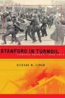 Stanford in Turmoil: Campus Unrest, 1966-1972 Cover Image