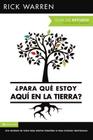 ¿Para Qué Estoy Aquí En La Tierra? Guía de Estudio: Seis Sesiones Para Grupos Pequeños O Para Estudios Individuales = What on Earth Am I Here For? Stu (Purpose Driven Life) By Rick Warren Cover Image