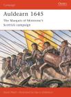 Auldearn 1645: The Marquis of Montrose’s Scottish campaign By Stuart Reid, Gerry Embleton (Illustrator) Cover Image