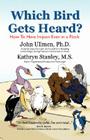 Which Bird Gets Heard? By John Ullman, John Ullmen, Kathryn Stanley Cover Image