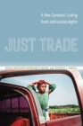 Just Trade: A New Covenant Linking Trade and Human Rights By Berta Esperanza Hernández-Truyol, Stephen Joseph Powell Cover Image