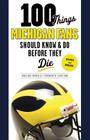 100 Things Michigan Fans Should Know & Do Before They Die (100 Things...Fans Should Know) Cover Image