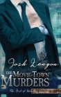 The Movie-Town Murders: The Art of Murder 5 By Josh Lanyon Cover Image
