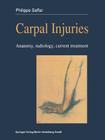 Carpal Injuries: Anatomy, Radiology, Current Treatment Cover Image