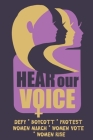 Hear Our Voice: Feminist Gift for Women's March - 6 x 9 Cornell Notes Notebook For Wild Women Progressive Political Activists By Snarky Political Books Cover Image