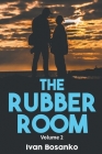The Rubber Room Volume 2 By Ivan Bosanko Cover Image