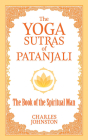 The Yoga Sutras of Patanjali: The Book of the Spiritual Man By Charles Johnston Cover Image