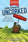 Lake Ontario Uncorked: Wine Country Road Trips from Niagara Peninsula to Prince Edward County By Erin &. Courtney Henderson Cover Image
