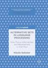 Alternative Sets in Language Processing: How Focus Alternatives Are Represented in the Mind (Palgrave Studies in Pragmatics) By Nicole Gotzner Cover Image