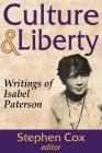 Culture and Liberty: Writings of Isabel Paterson By Stephen Cox Cover Image
