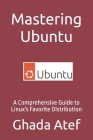 Mastering Ubuntu: A Comprehensive Guide to Linux's Favorite Distribution Cover Image