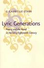 Lyric Generations: Poetry and the Novel in the Long Eighteenth Century By G. Gabrielle Starr Cover Image