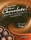 Sweeter Than Chocolate! Sweet Words and Real Solutions from God's Book: An Inductive Study of Psalm 119 By Pam Gillaspie, Dave Gillaspie (Designed by) Cover Image