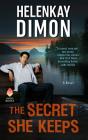 The Secret She Keeps: A Novel By HelenKay Dimon Cover Image