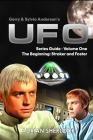 Gerry & Sylvia Anderson's UFO. Series Guide, Volume One: The Beginning: Straker and Foster Cover Image