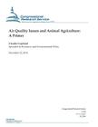 Air Quality Issues and Animal Agriculture: A Primer By Congressional Research Service Cover Image