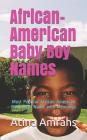African-American Baby Boy Names: Most Popular African-American Baby Boys Name with Meanings By Atina Amrahs Cover Image