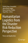 Humanitarian Logistics from the Disaster Risk Reduction Perspective: Theory and Applications By Fabiola Regis-Hernández (Editor), Jaime Mora-Vargas (Editor), Diana Sánchez-Partida (Editor) Cover Image