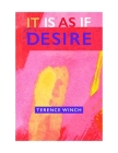 It Is as If Desire By Terence Winch Cover Image
