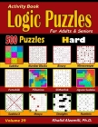 Activity Book: Logic Puzzles for Adults & Seniors: 500 Hard Puzzles (Sudoku - Fillomino - Straights - Futoshiki - Binary - Slitherlin By Khalid Alzamili Cover Image