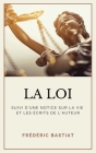 La Loi: Suivi d'une notice sur la vie et les écrits de l'auteur (format pour une lecture confortable) Cover Image