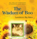 The Wisdom of Boo: Lambkin's Big Sister By Jill Kelley Widmann Cover Image
