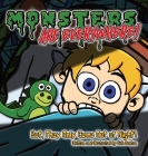 Monsters are EVERYWHERE!: But, They Only Come Out at Night! Cover Image