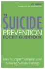 The Suicide Prevention Pocket Guidebook: How to Support Someone Who Is Having Suicidal Feelings By Joy Hibbins Cover Image