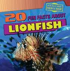 20 Fun Facts about Lionfish (Fun Fact File: Fierce Fish!) By Heather Moore Niver Cover Image