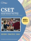 CSET Social Science Test Prep: 800+ Practice Questions and Study Guide for the California Subject Examinations for Teachers By J. G. Cox Cover Image