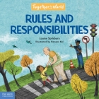 Rules and Responsibilities (Together in Our World) By Louise Spilsbury, Hanane Kai (Illustrator) Cover Image