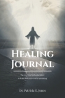 Healing Journal: The Journey to Restoration: A Walk Back into God's Anointing By Patricia E. Jones Cover Image