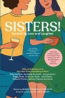Sisters! Bonded by Love and Laughter By Erma Bombeck Writers' Workshop, Marcia Stewart (Editor), Teri Rizvi (Editor) Cover Image