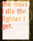 Sudarshan Shetty: The More I Die the Lighter I Get Cover Image