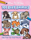 How to Draw 101 Baby Animals Cover Image