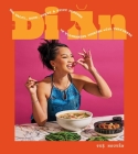 Di An: The Salty, Sour, Sweet and Spicy Flavors of Vietnamese Cooking with TwayDaBae (A Cookbook) Cover Image