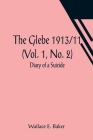 The Glebe 1913/11 (Vol. 1, No. 2): Diary of a Suicide By Wallace E. Baker Cover Image