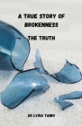 A True Story of Brokenness The Truth By Lydia Taiwo Cover Image