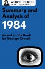 Summary and Analysis of 1984: Based on the Book by George Orwell (Smart Summaries) By Worth Books Cover Image