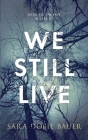 We Still Live By Sara Dobie Bauer Cover Image