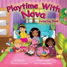 Playtime With Nova Coloring Book By Adrianna Dunnican Cover Image