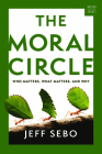 The Moral Circle: Who Matters, What Matters, and Why Cover Image