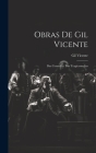 Obras De Gil Vicente: Das Comedias. Das Tragicomedias Cover Image