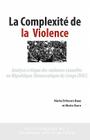 La Complexit de La Violence By Maria Eriksson Baaz, Maria Stern, Maria Eriksson Baaz Cover Image