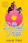 The Donut Trap: A Novel By Julie Tieu Cover Image