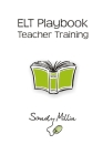 ELT Playbook Teacher Training By Sandy Millin Cover Image