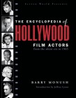 The Encyclopedia of Hollywood Film Actors: From the Silent Era to 1965 By Barry Monush Cover Image