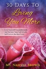 30 Days to Loving You More: Self Love is the Best Love. By Narvia N. Brown Cover Image