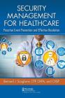 Security Management for Healthcare: Proactive Event Prevention and Effective Resolution Cover Image