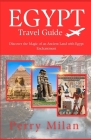 Egypt Travel Guide: Discover the Magic of an Ancient Land with Egypt Enchantment Cover Image